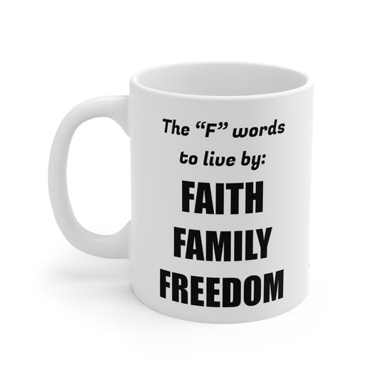 Faith Family Freedom Ceramic Mug 11oz | Godly Christian Religious Love Families Protect America American Free USA Jesus God Children Father Mother