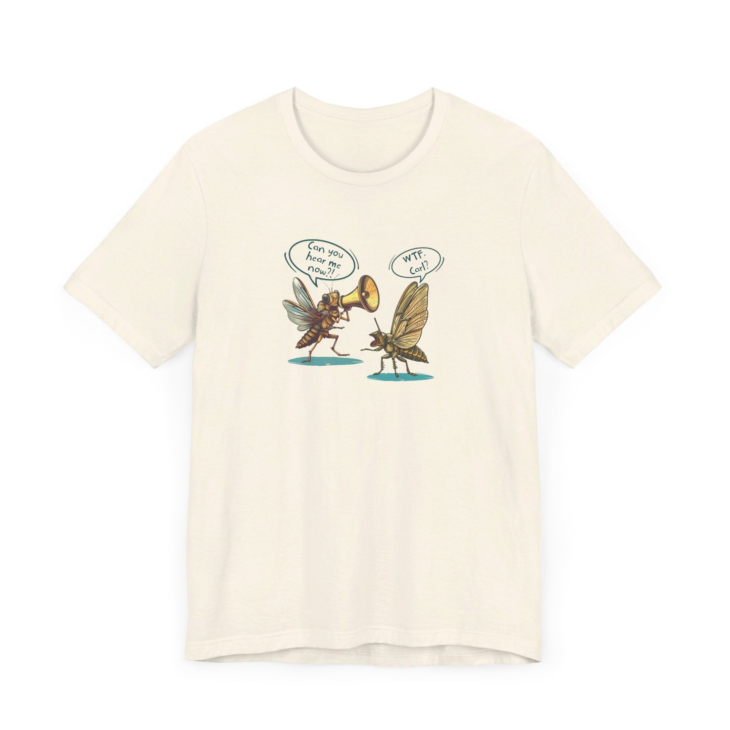 Cicada Humor Cartoon Print 'Can you hear me now?!' Bella+Canvas Unisex Jersey Short Sleeve Tee