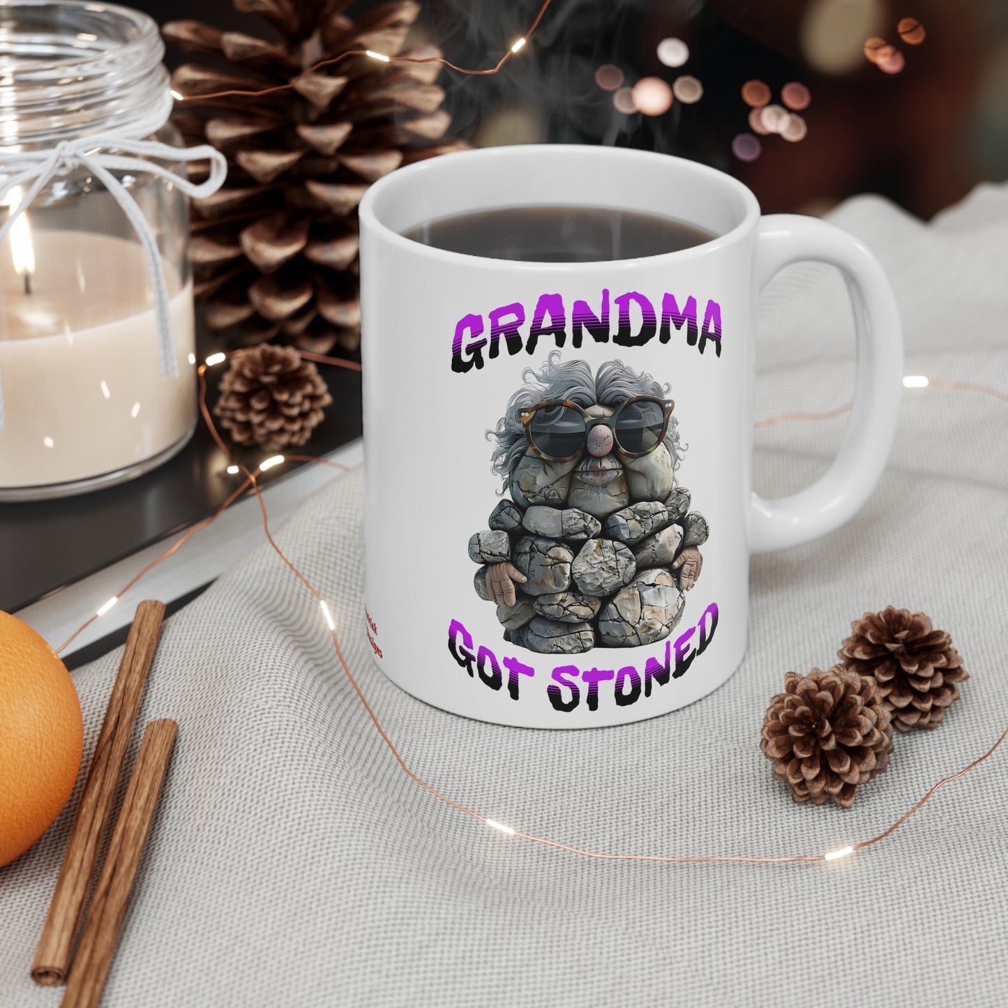 Ceramic Mug with Grandma Got Stoned Graphic, 11 oz, Round Corners, C-Handle | Granny Grandmother Nana Mimi NAN Mama Grandparent