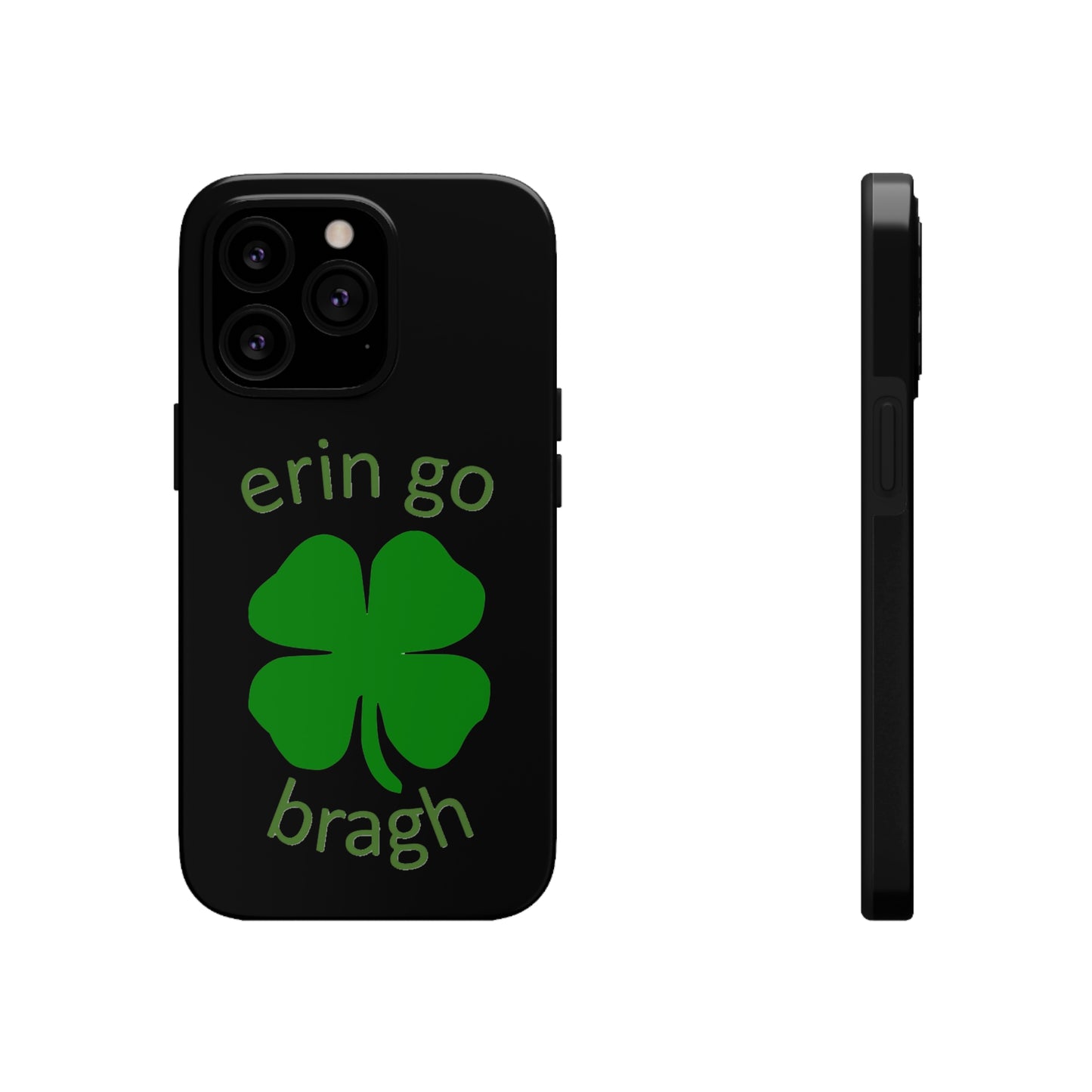 Firechick Designs "Erin go Bragh" Samsung Google iPhone Tough Cases Irish Gift