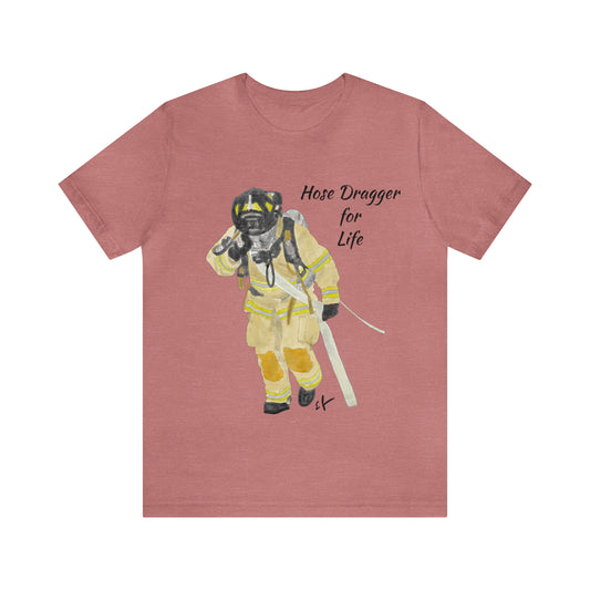 Firechick Designs Firefighter "Hose Dragger for Life" Unisex Jersey Short Sleeve Tee Firefighter Gift Firefighter Shirt