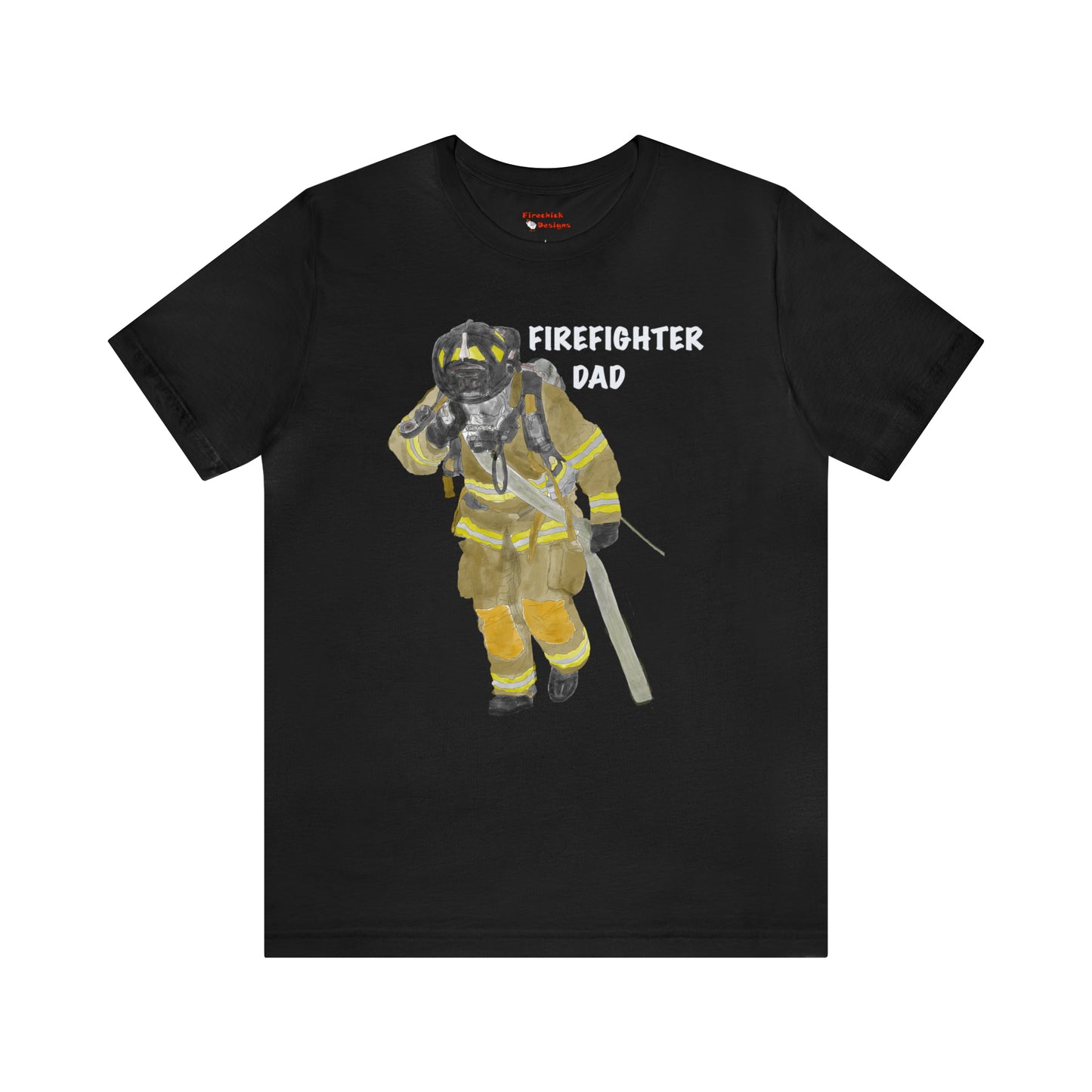 Firechick Designs Firefighter Dad Unisex Jersey Short Sleeve Tee Fireman Father Firemen Dads Shirt T-shirt Father's Day Gift