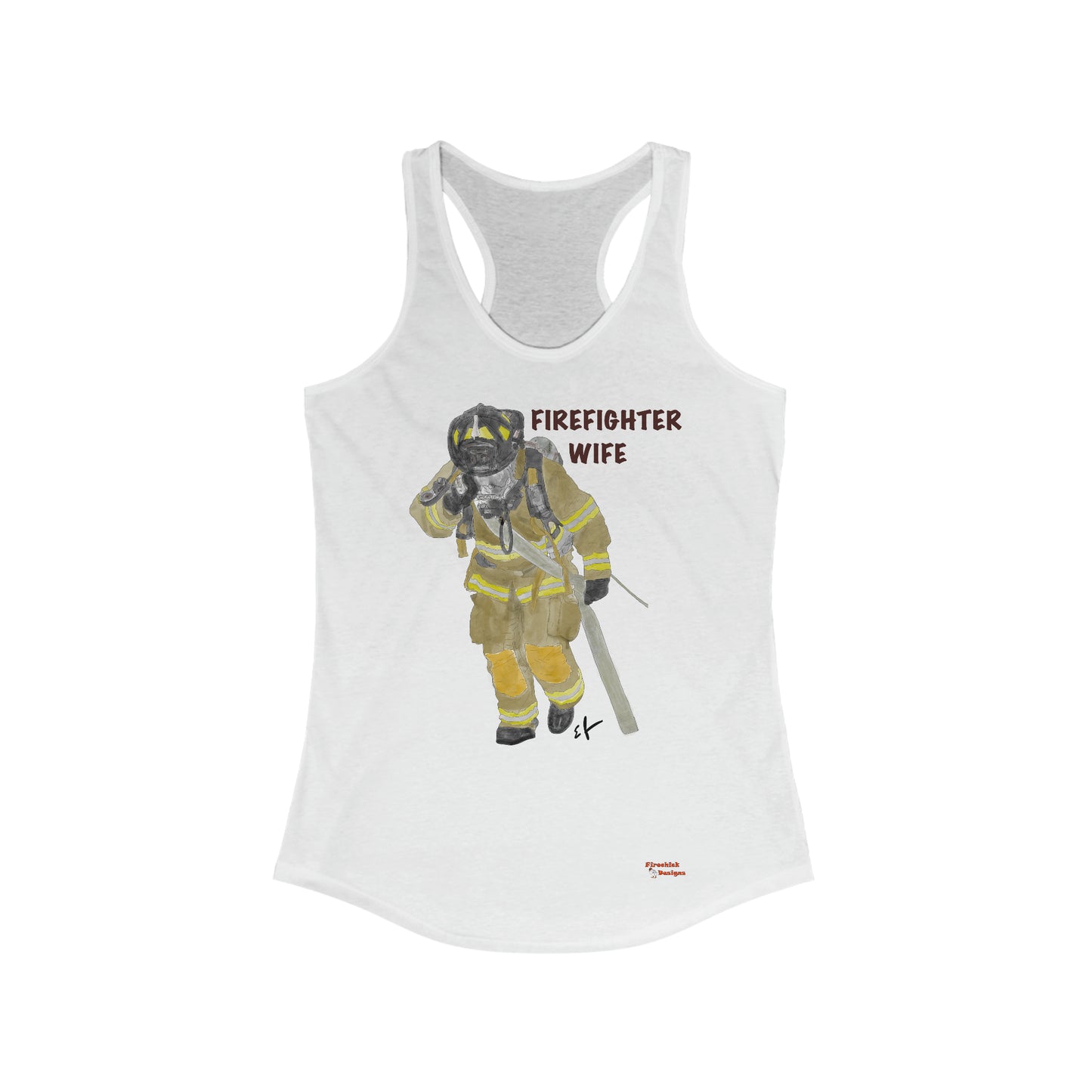 Firechick Designs "Firefighter Wife" Women's Ideal Racerback Tank | Fire Service Lady Fire Dept Fireman Wives Fiancé Firewoman Top Shirt