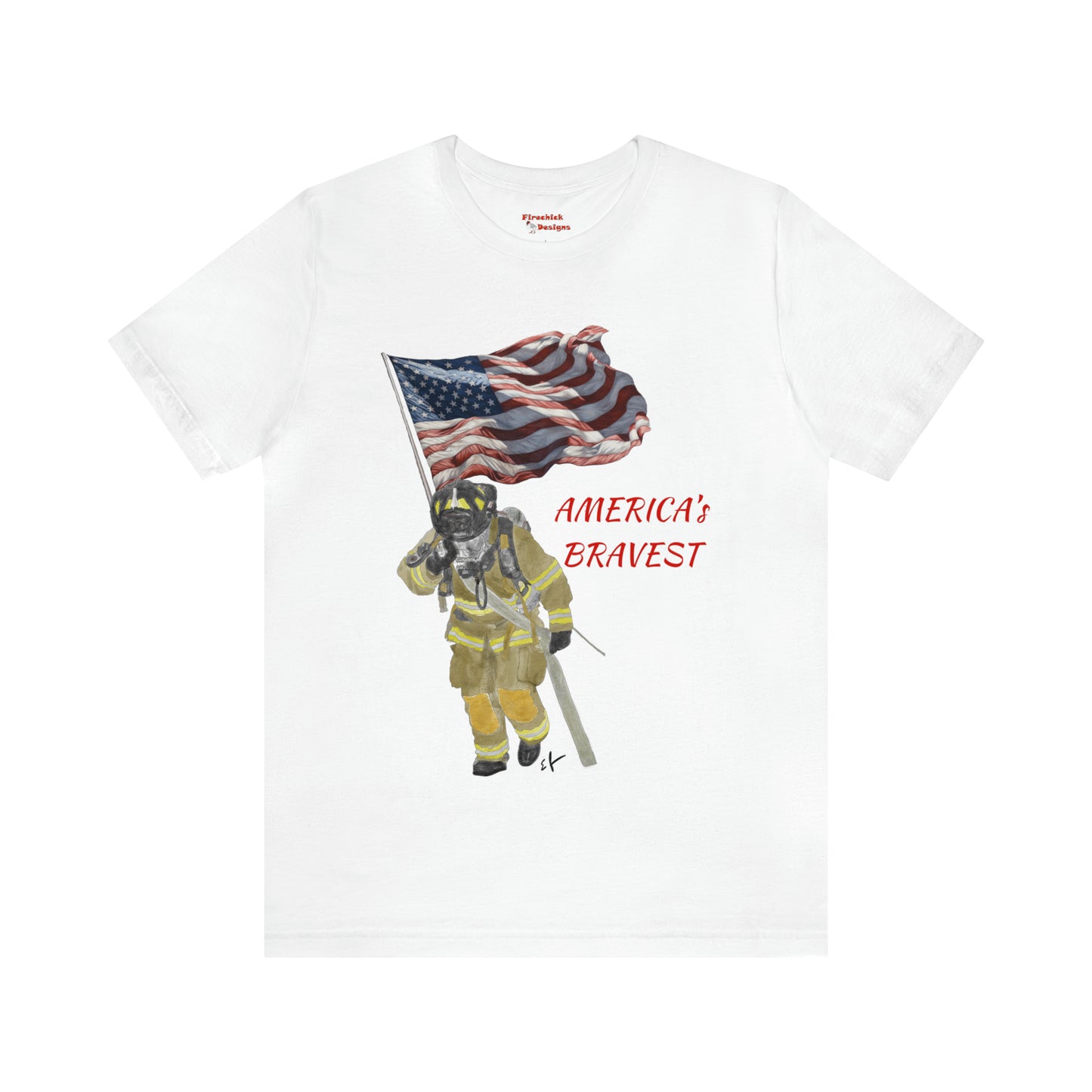 Firechick Designs "America's Bravest" Unisex Jersey Short Sleeve Tee | Firefighter USA American Fireman Thin Red Line Fire Dept 4th of July