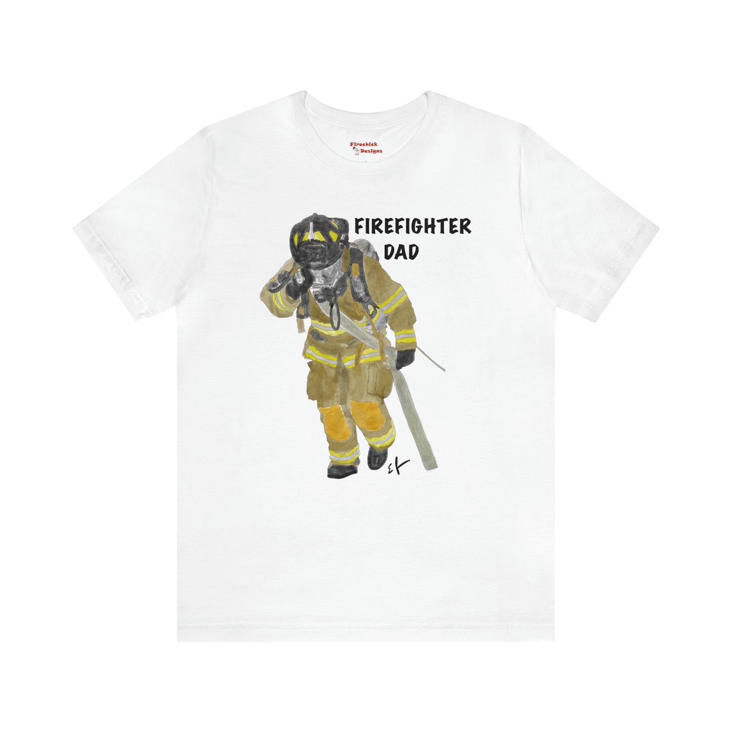 Firechick Designs Firefighter Dad Unisex Jersey Short Sleeve Tee Fireman Father Firemen Dads Shirt T-shirt Father's Day Gift