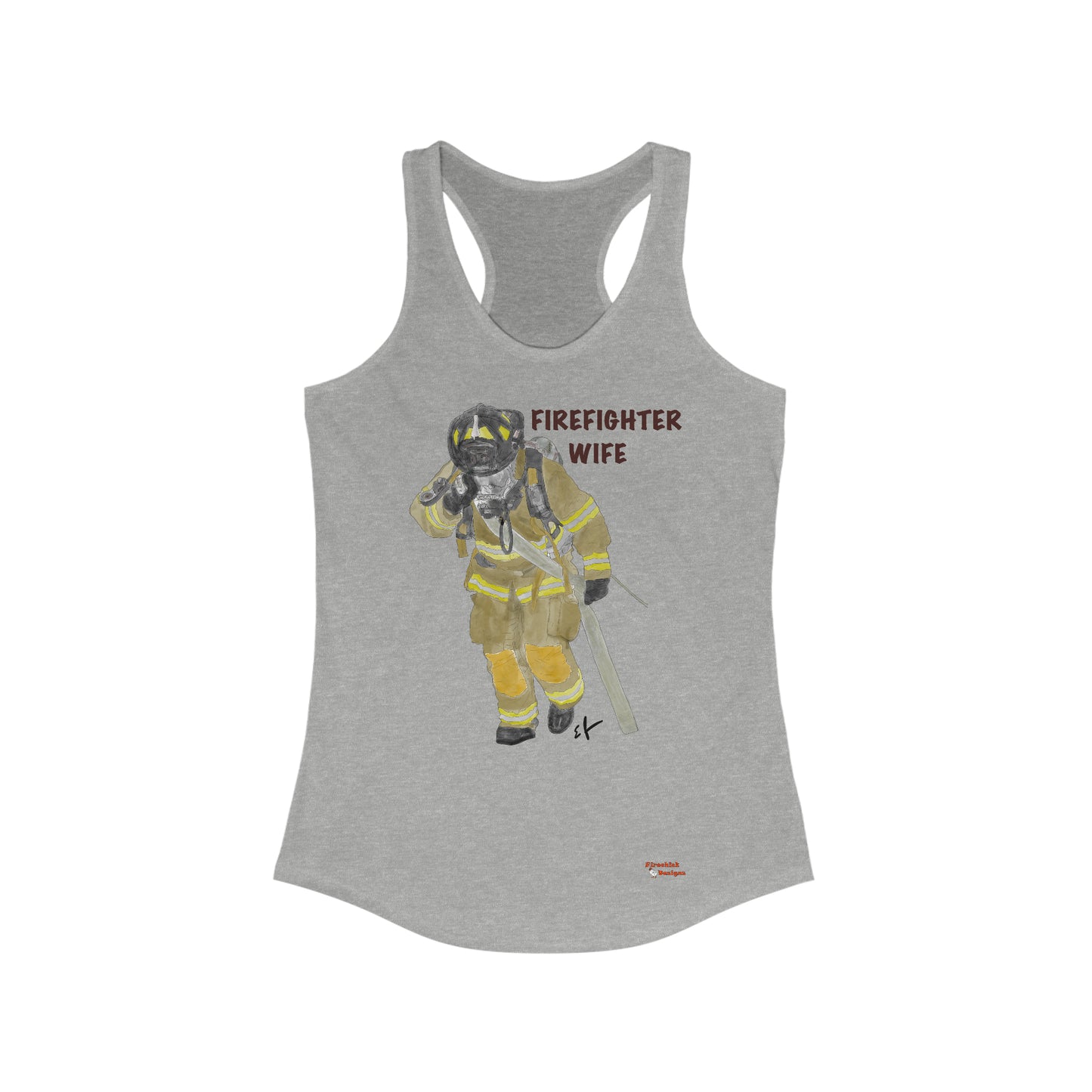 Firechick Designs "Firefighter Wife" Women's Ideal Racerback Tank | Fire Service Lady Fire Dept Fireman Wives Fiancé Firewoman Top Shirt