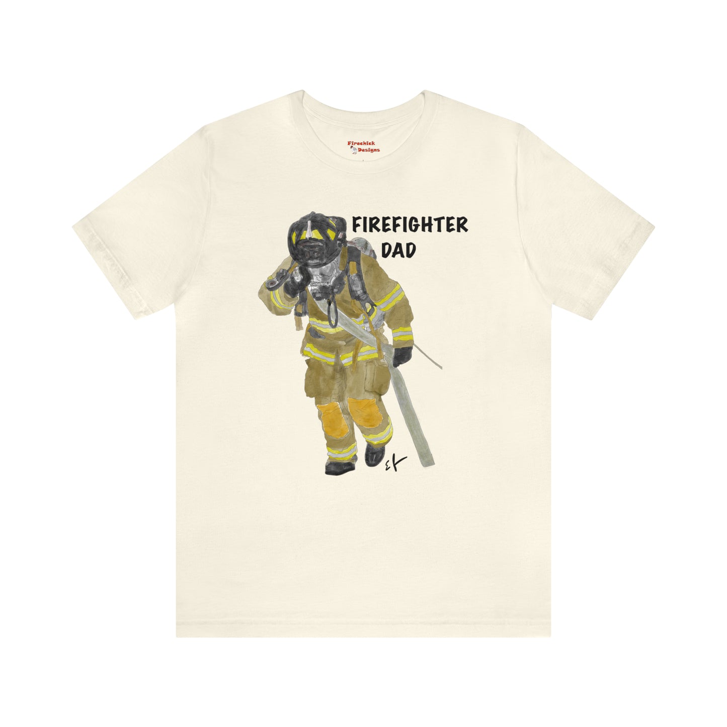 Firechick Designs Firefighter Dad Unisex Jersey Short Sleeve Tee Fireman Father Firemen Dads Shirt T-shirt Father's Day Gift